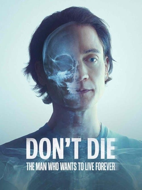 Don't Die: The Man Who Wants to Live Forever (2025) poster