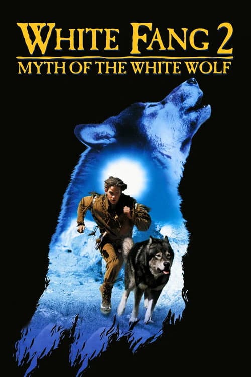 White Fang 2: Myth of the White Wolf (1994) poster