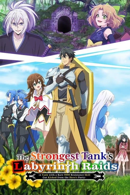 The Strongest Tank's Labyrinth Raids -A Tank with a Rare 9999 Resistance Skill Got Kicked from the Hero's Party- (2024) poster