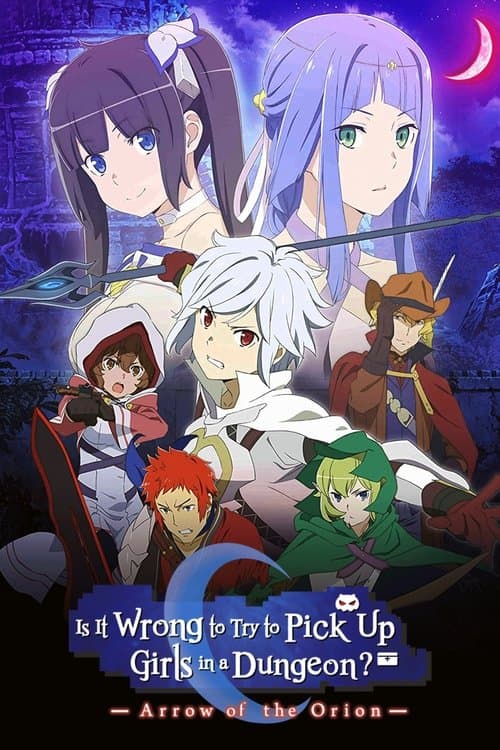 Is It Wrong to Try to Pick Up Girls in a Dungeon?: Arrow of the Orion (2019) poster