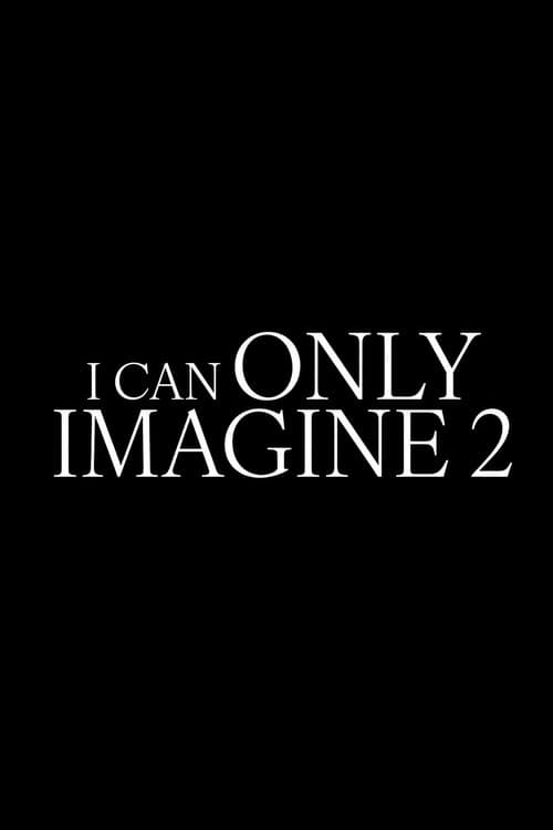 I Can Only Imagine 2 (2026) poster