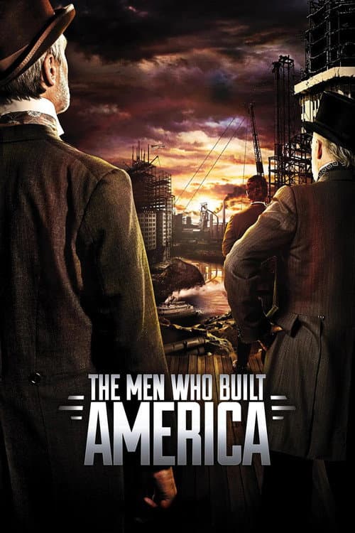 The Men Who Built America (2012) poster