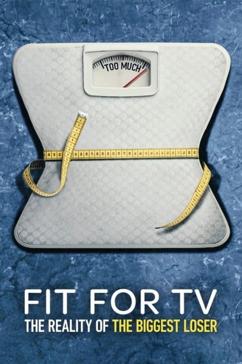 Fit for TV: The Reality of the Biggest Loser (2025) poster