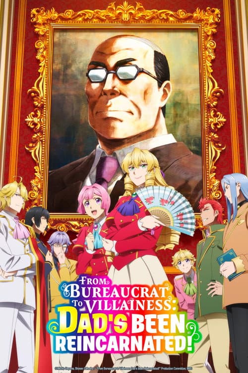 From Bureaucrat to Villainess: Dad's Been Reincarnated! (2025) poster