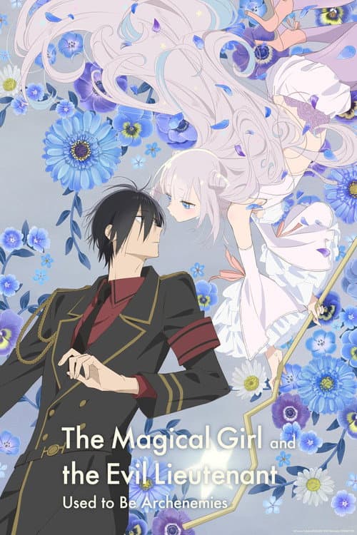 The Magical Girl and the Evil Lieutenant Used to Be Archenemies (2024) poster