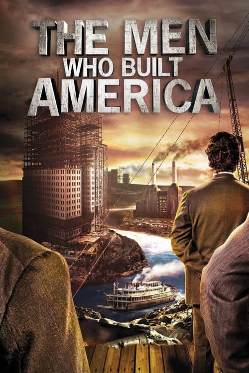 The Men Who Built America (2012) poster