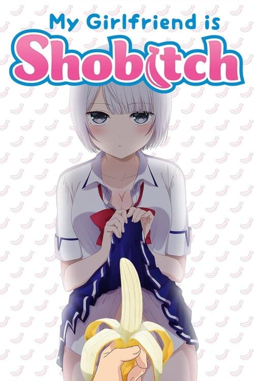 My Girlfriend Is Shobitch (2017) poster