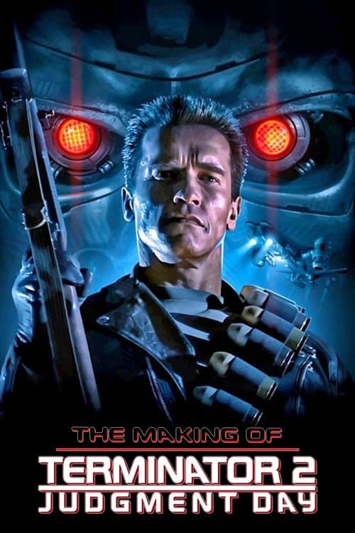 The Making of 'Terminator 2: Judgment Day' (1991) poster