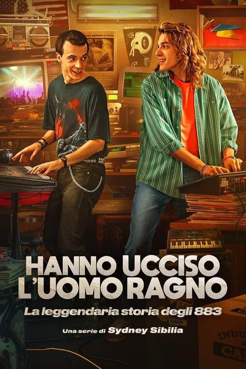 Hanno ucciso l'Uomo Ragno - La leggendaria storia degli 883 (2024) poster