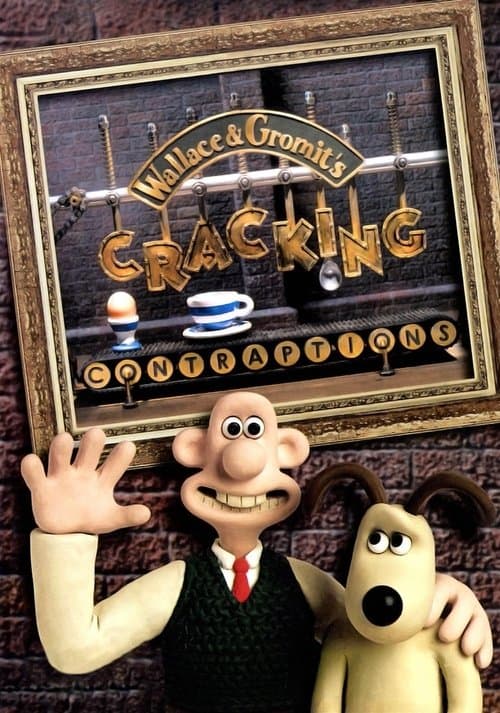 Wallace & Gromit's Cracking Contraptions (2002) poster