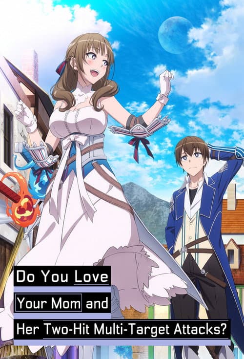 Do You Love Your Mom and Her Two-Hit Multi-Target Attacks? (2019) poster