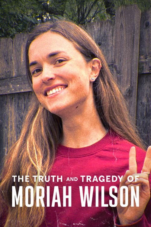 The Truth and Tragedy of Moriah Wilson (2026) poster